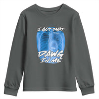 I Got That Dawg In Me Youth Sweatshirt Funny Pitbull Xray Ironic Meme Viral Quote