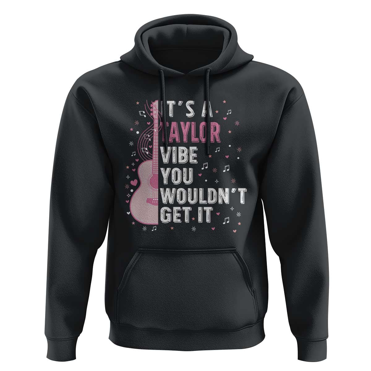 Taylor Name Hoodie It's A Taylor Vibe You Wouldn't Get It