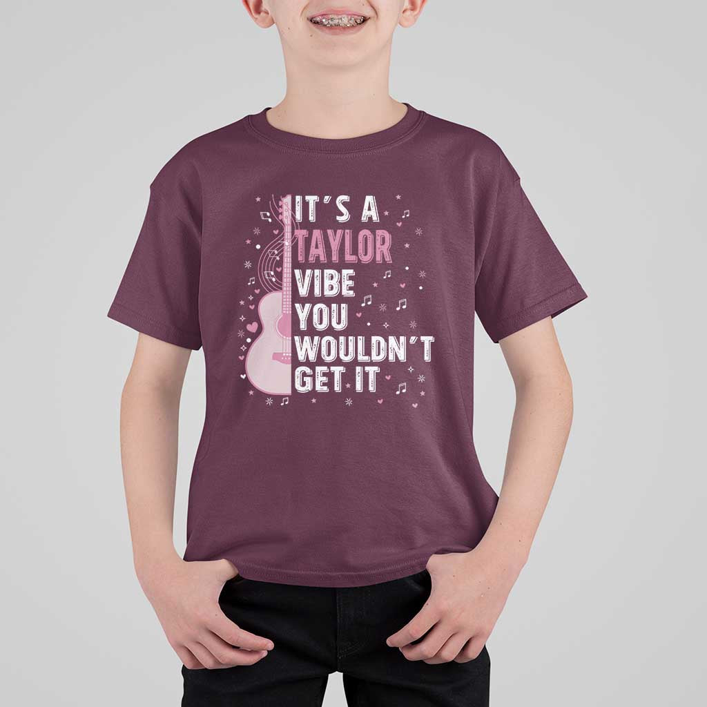 Taylor Name T Shirt For Kid It's A Taylor Vibe You Wouldn't Get It