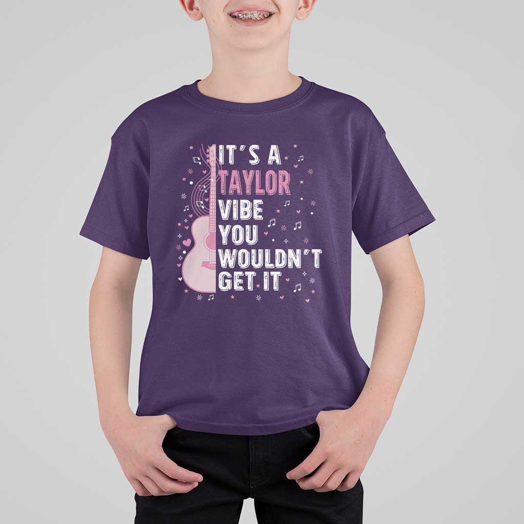 Taylor Name T Shirt For Kid It's A Taylor Vibe You Wouldn't Get It