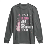Taylor Name Long Sleeve Shirt It's A Taylor Vibe You Wouldn't Get It