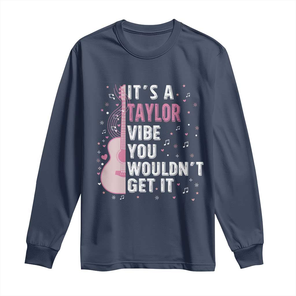 Taylor Name Long Sleeve Shirt It's A Taylor Vibe You Wouldn't Get It