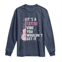 Taylor Name Long Sleeve Shirt It's A Taylor Vibe You Wouldn't Get It