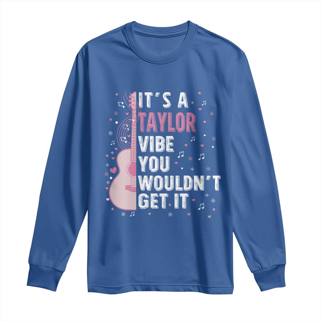 Taylor Name Long Sleeve Shirt It's A Taylor Vibe You Wouldn't Get It
