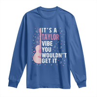 Taylor Name Long Sleeve Shirt It's A Taylor Vibe You Wouldn't Get It