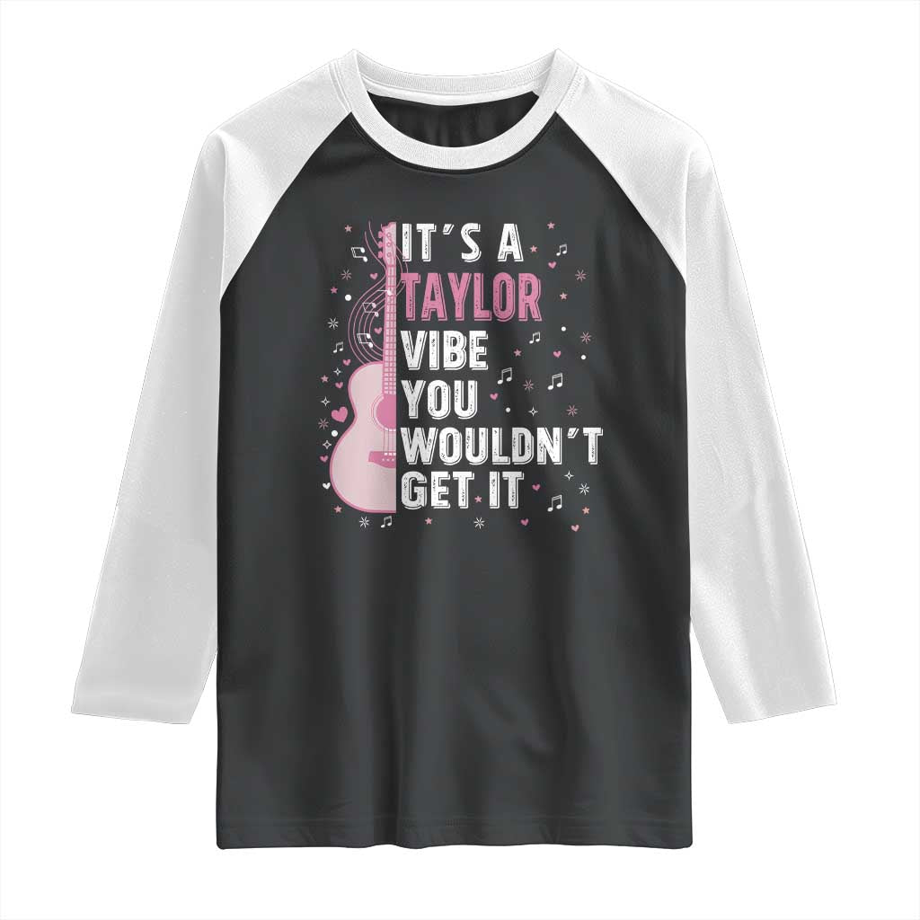 Taylor Name Raglan Shirt It's A Taylor Vibe You Wouldn't Get It