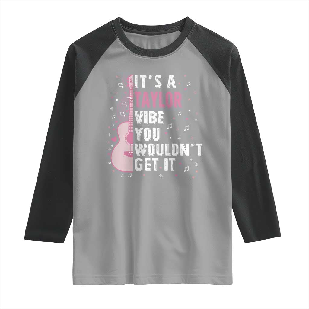 Taylor Name Raglan Shirt It's A Taylor Vibe You Wouldn't Get It