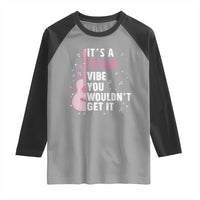 Taylor Name Raglan Shirt It's A Taylor Vibe You Wouldn't Get It