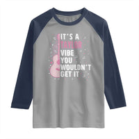 Taylor Name Raglan Shirt It's A Taylor Vibe You Wouldn't Get It