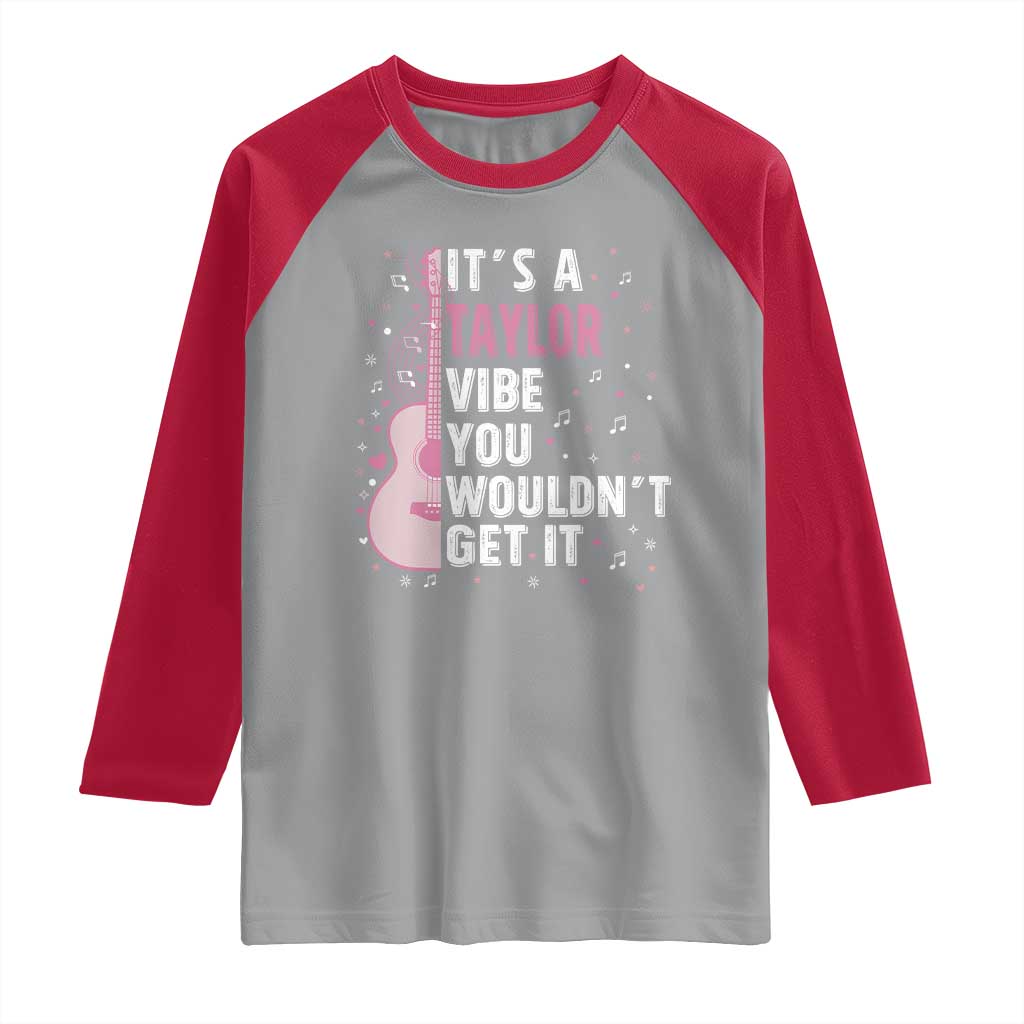 Taylor Name Raglan Shirt It's A Taylor Vibe You Wouldn't Get It
