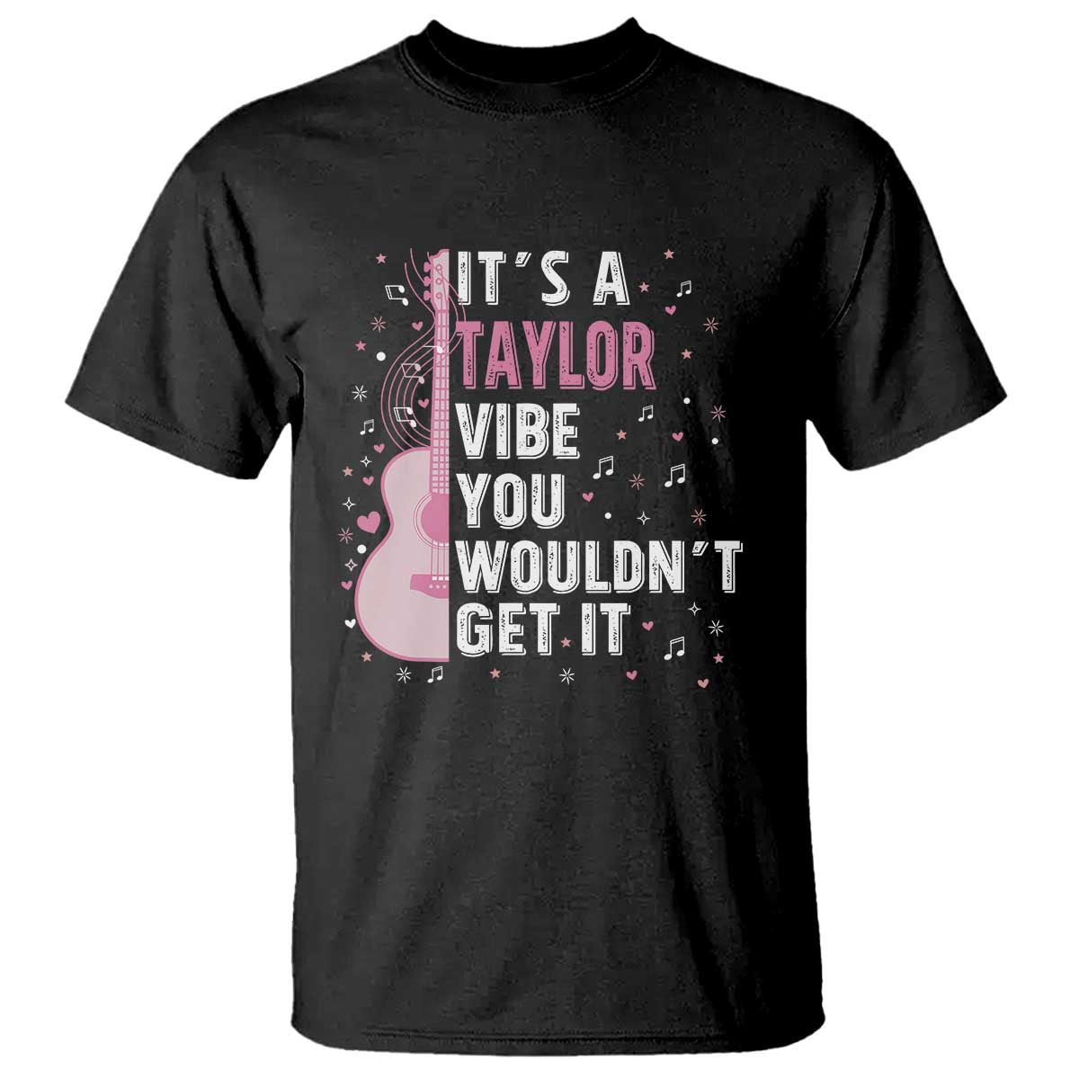 Taylor Name T Shirt It's A Taylor Vibe You Wouldn't Get It