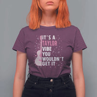Taylor Name T Shirt For Women It's A Taylor Vibe You Wouldn't Get It