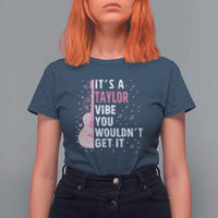 Taylor Name T Shirt For Women It's A Taylor Vibe You Wouldn't Get It
