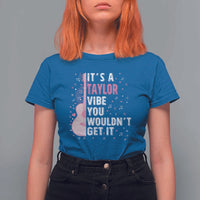 Taylor Name T Shirt For Women It's A Taylor Vibe You Wouldn't Get It