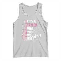 Taylor Name Tank Top It's A Taylor Vibe You Wouldn't Get It