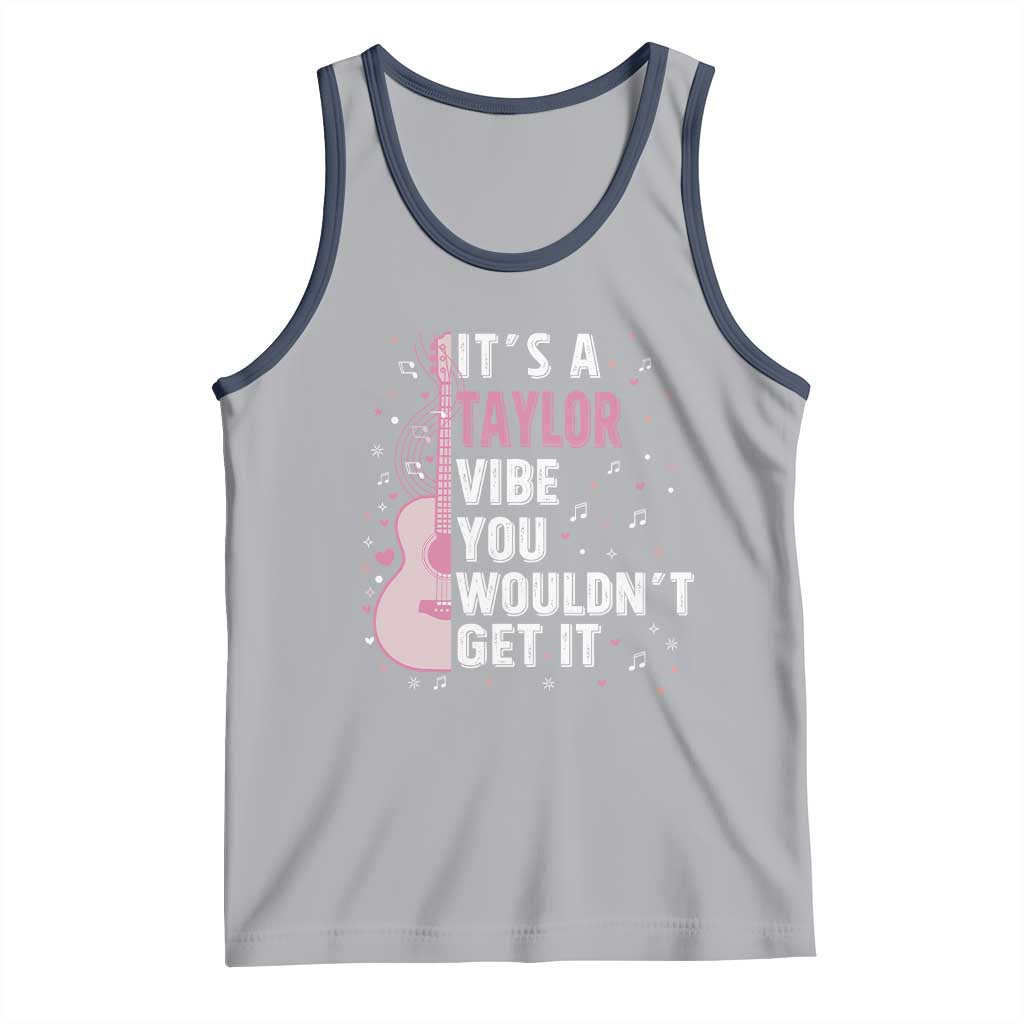 Taylor Name Tank Top It's A Taylor Vibe You Wouldn't Get It