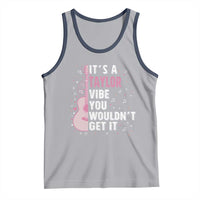 Taylor Name Tank Top It's A Taylor Vibe You Wouldn't Get It