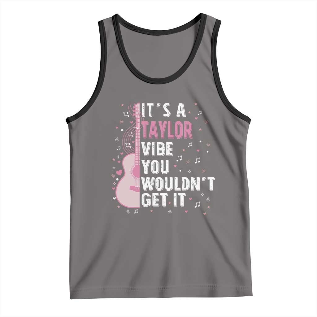Taylor Name Tank Top It's A Taylor Vibe You Wouldn't Get It