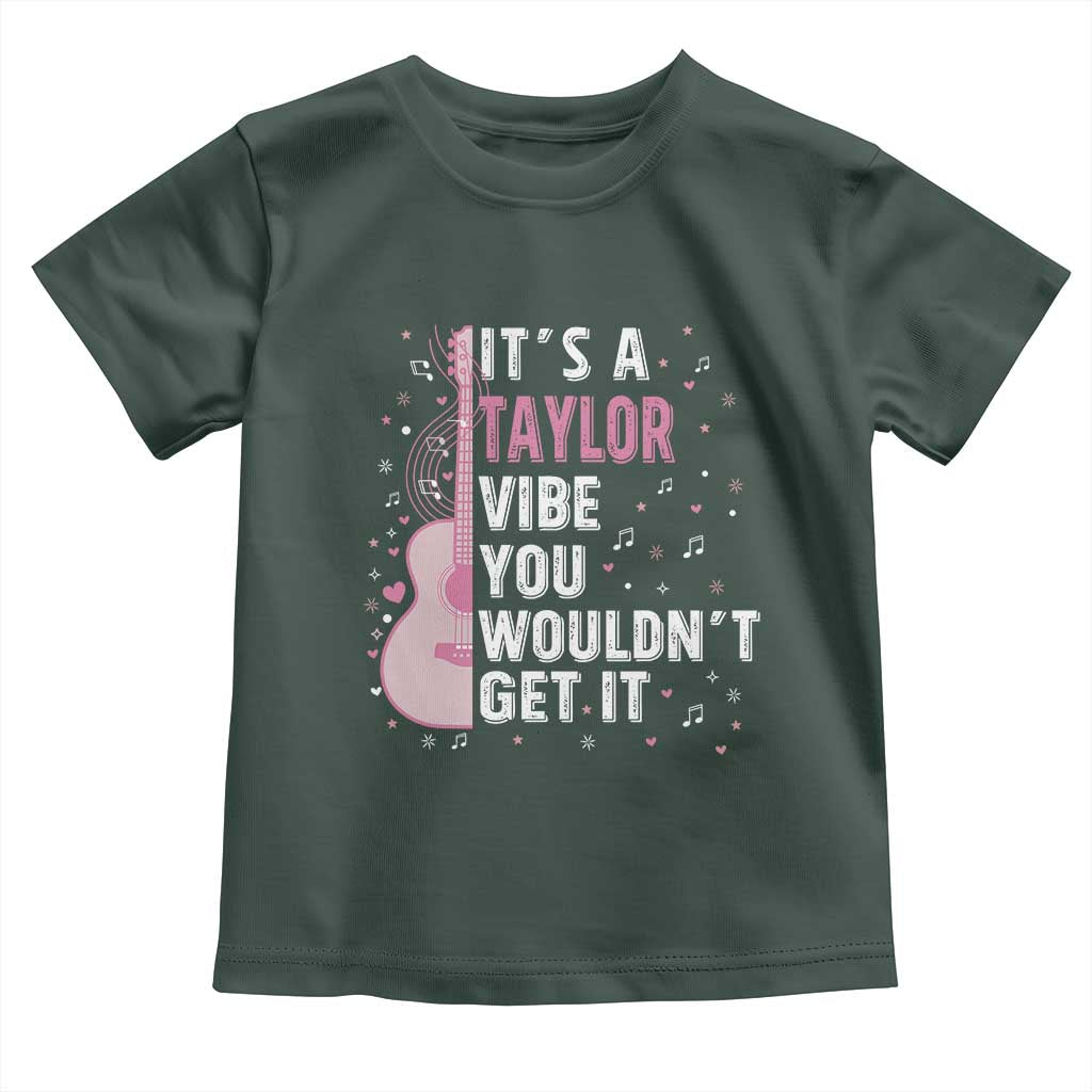 Taylor Name Toddler T Shirt It's A Taylor Vibe You Wouldn't Get It