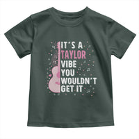 Taylor Name Toddler T Shirt It's A Taylor Vibe You Wouldn't Get It