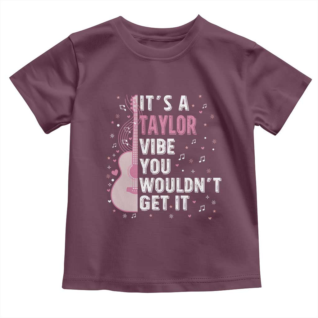 Taylor Name Toddler T Shirt It's A Taylor Vibe You Wouldn't Get It