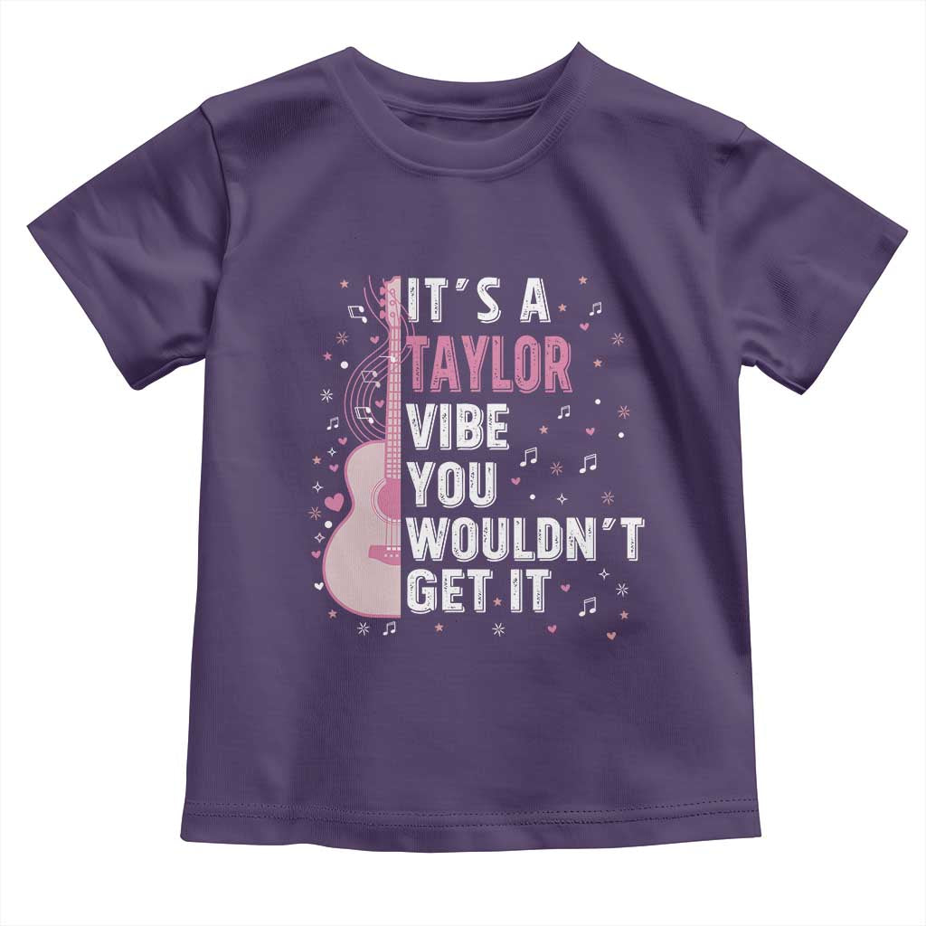 Taylor Name Toddler T Shirt It's A Taylor Vibe You Wouldn't Get It