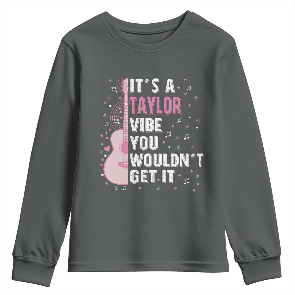 Taylor Name Youth Sweatshirt It's A Taylor Vibe You Wouldn't Get It