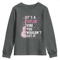 Taylor Name Youth Sweatshirt It's A Taylor Vibe You Wouldn't Get It