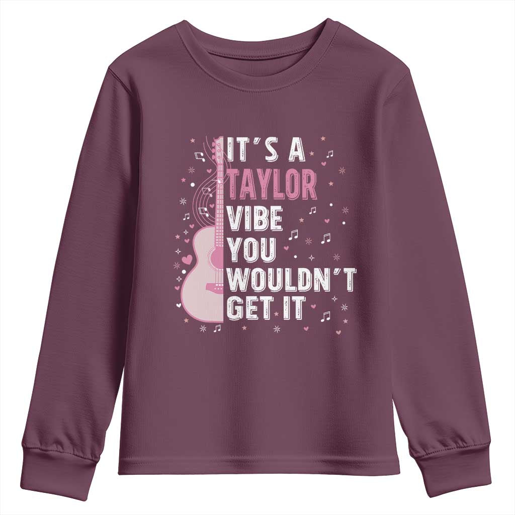 Taylor Name Youth Sweatshirt It's A Taylor Vibe You Wouldn't Get It