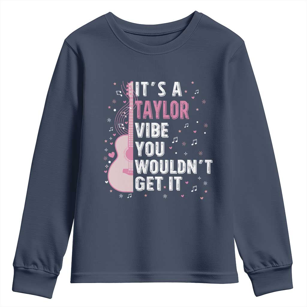 Taylor Name Youth Sweatshirt It's A Taylor Vibe You Wouldn't Get It