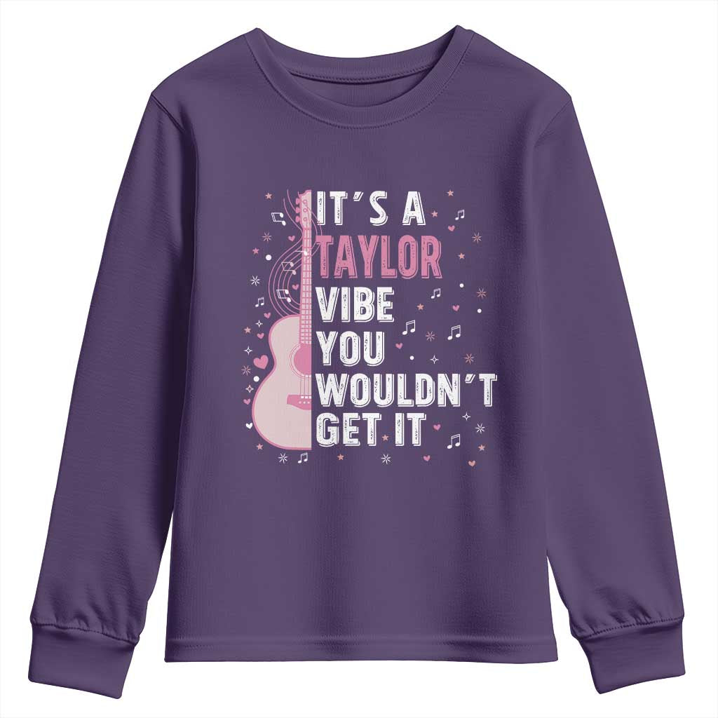Taylor Name Youth Sweatshirt It's A Taylor Vibe You Wouldn't Get It