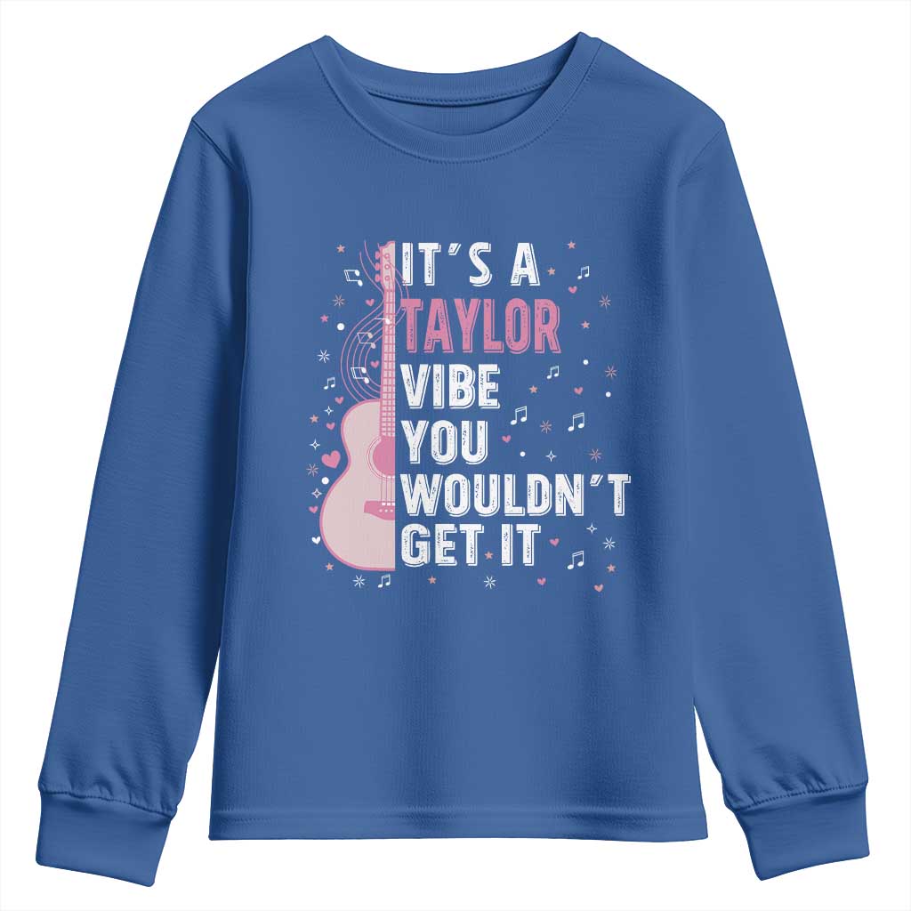 Taylor Name Youth Sweatshirt It's A Taylor Vibe You Wouldn't Get It