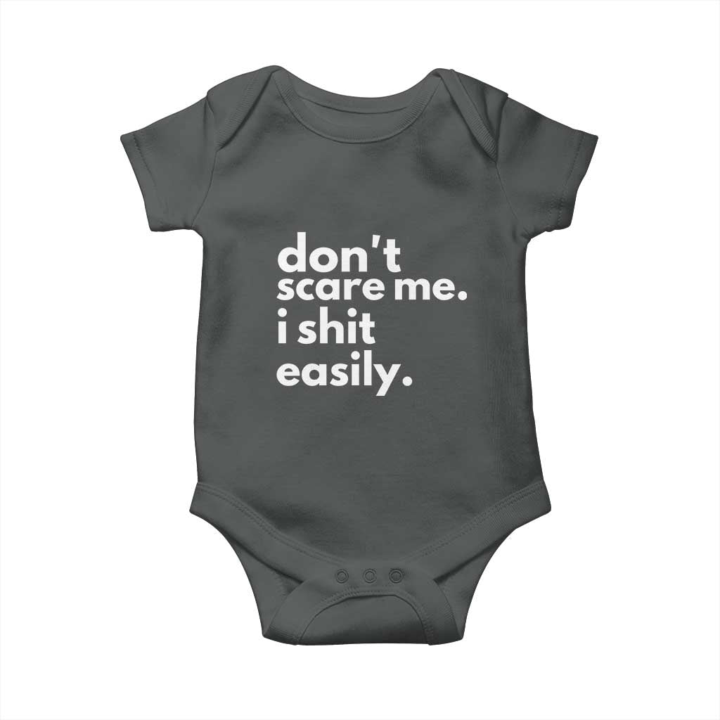 Funny Sarcastic Quote Baby Onesie Don't Scare Me I Shit Easily