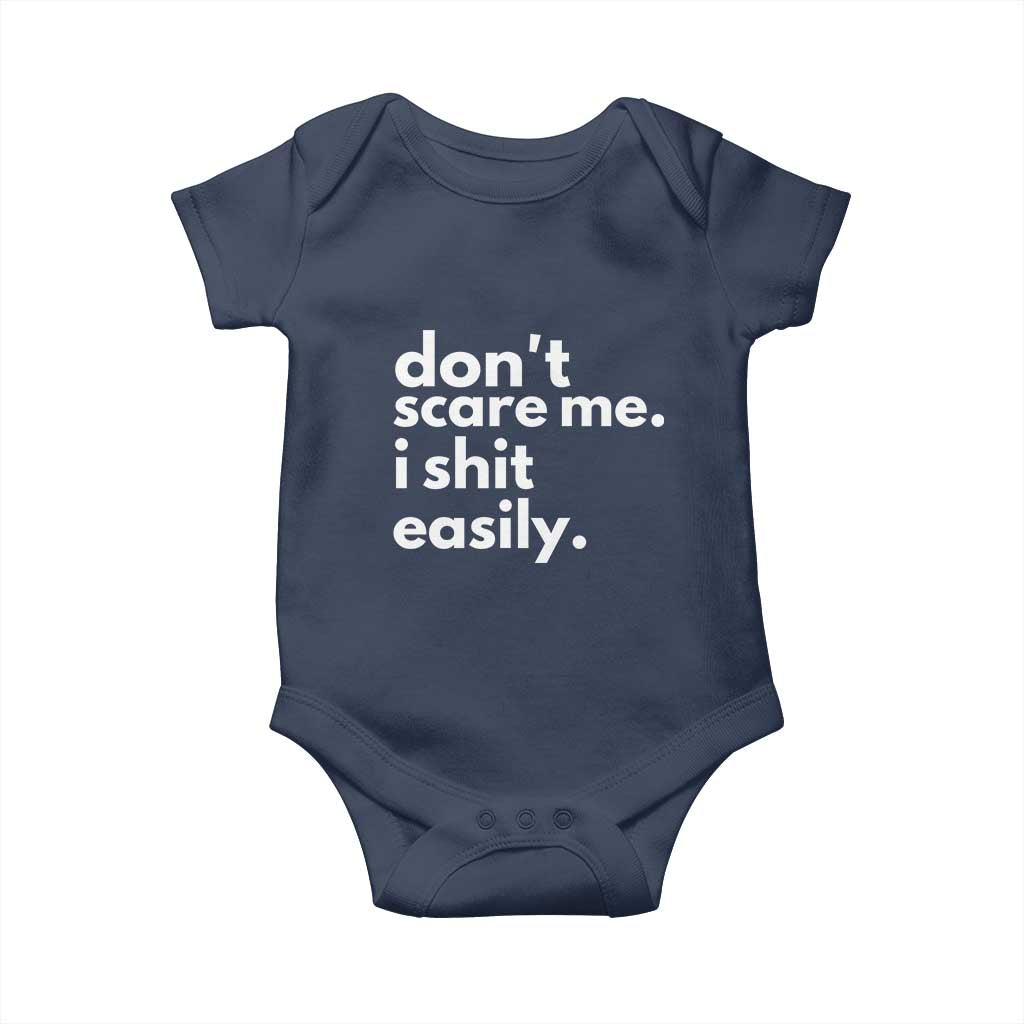 Funny Sarcastic Quote Baby Onesie Don't Scare Me I Shit Easily