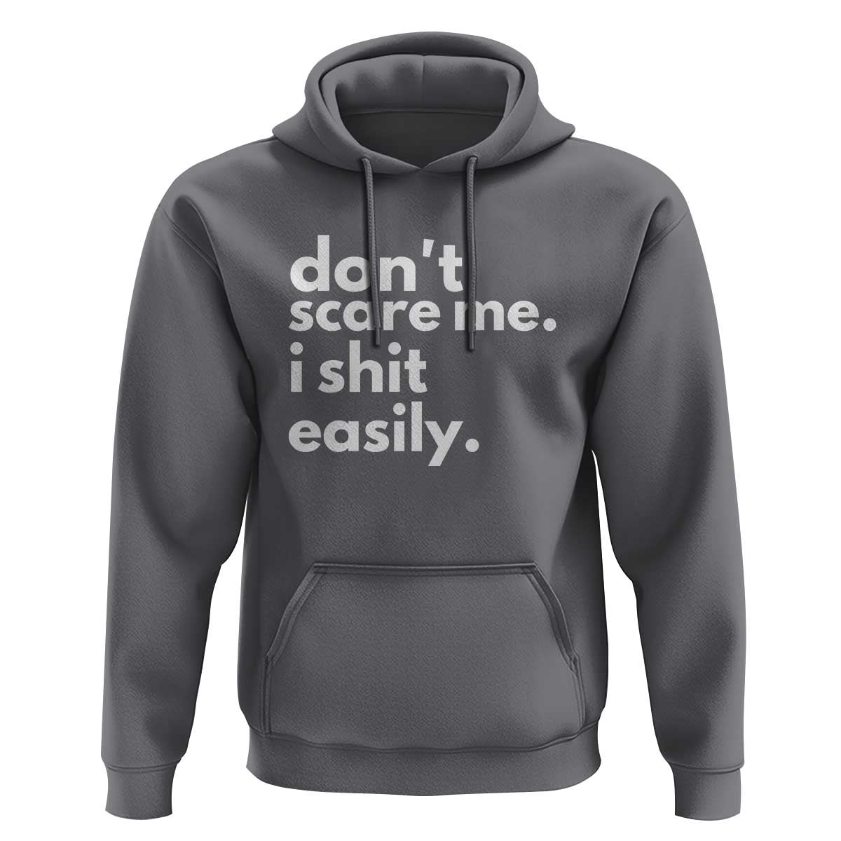 Funny Sarcastic Quote Hoodie Don't Scare Me I Shit Easily