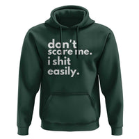 Funny Sarcastic Quote Hoodie Don't Scare Me I Shit Easily