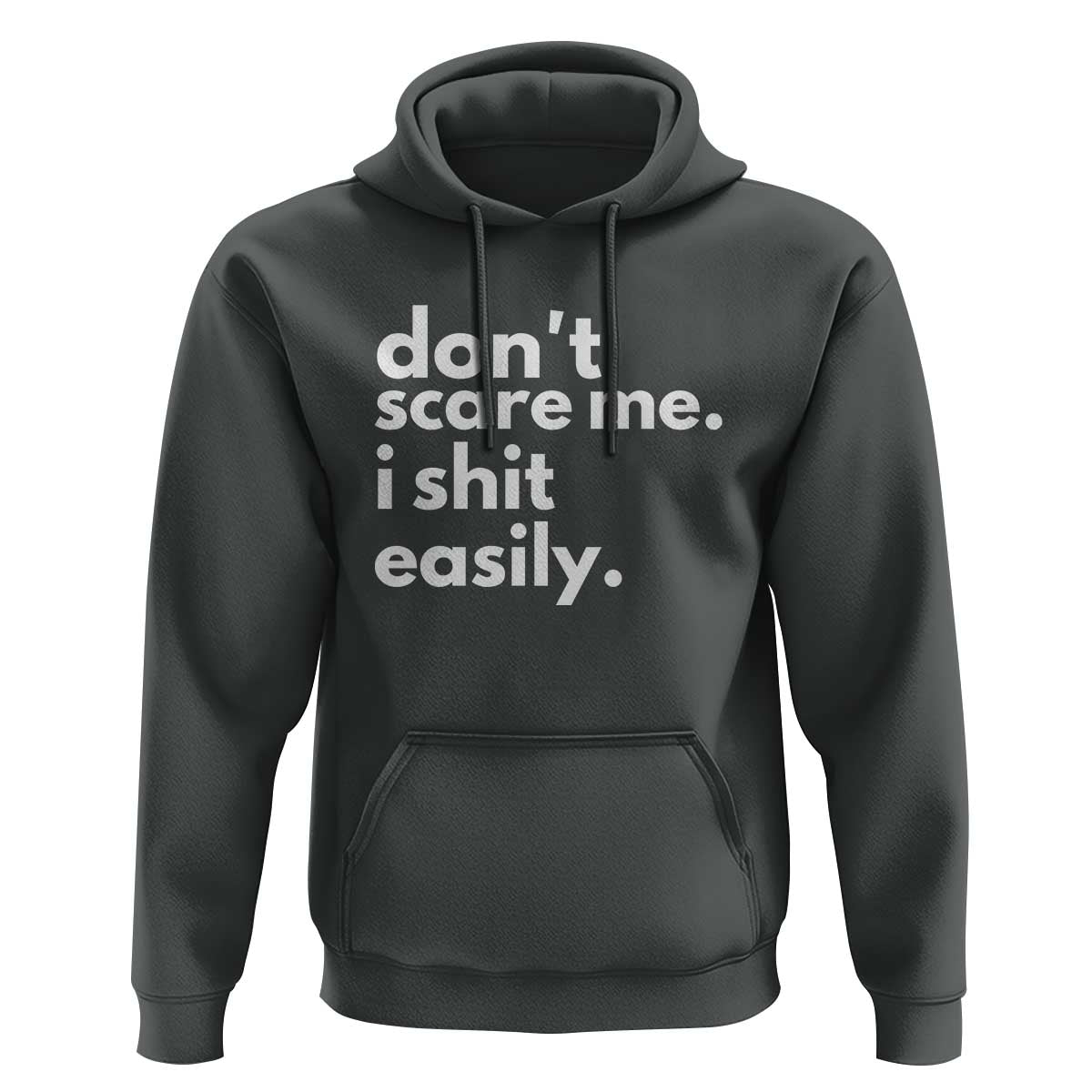 Funny Sarcastic Quote Hoodie Don't Scare Me I Shit Easily