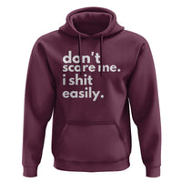 Funny Sarcastic Quote Hoodie Don't Scare Me I Shit Easily