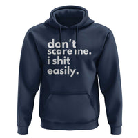 Funny Sarcastic Quote Hoodie Don't Scare Me I Shit Easily