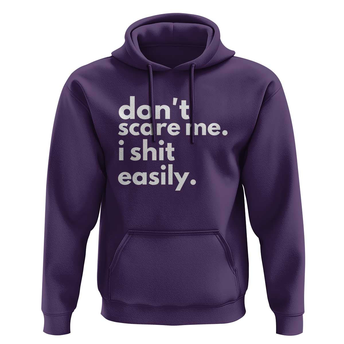 Funny Sarcastic Quote Hoodie Don't Scare Me I Shit Easily