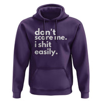 Funny Sarcastic Quote Hoodie Don't Scare Me I Shit Easily