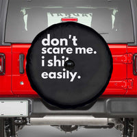 Funny Sarcastic Quote Spare Tire Cover Don't Scare Me I Shit Easily