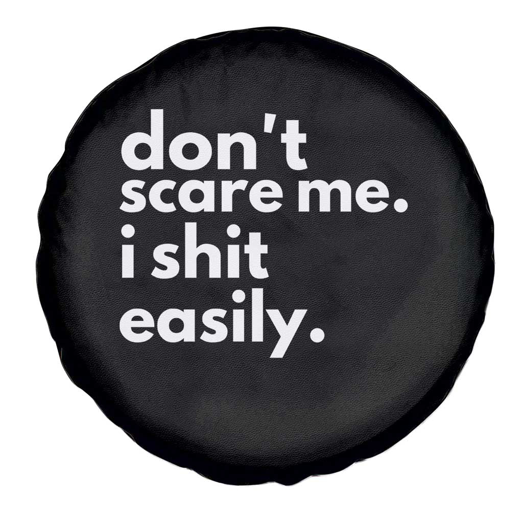 Funny Sarcastic Quote Spare Tire Cover Don't Scare Me I Shit Easily