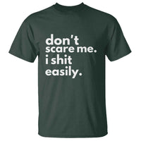 Funny Sarcastic Quote T Shirt Don't Scare Me I Shit Easily - Wonder Print Shop