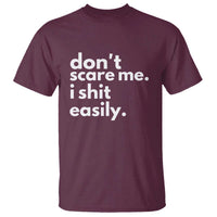 Funny Sarcastic Quote T Shirt Don't Scare Me I Shit Easily - Wonder Print Shop