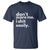 Funny Sarcastic Quote T Shirt Don't Scare Me I Shit Easily - Wonder Print Shop