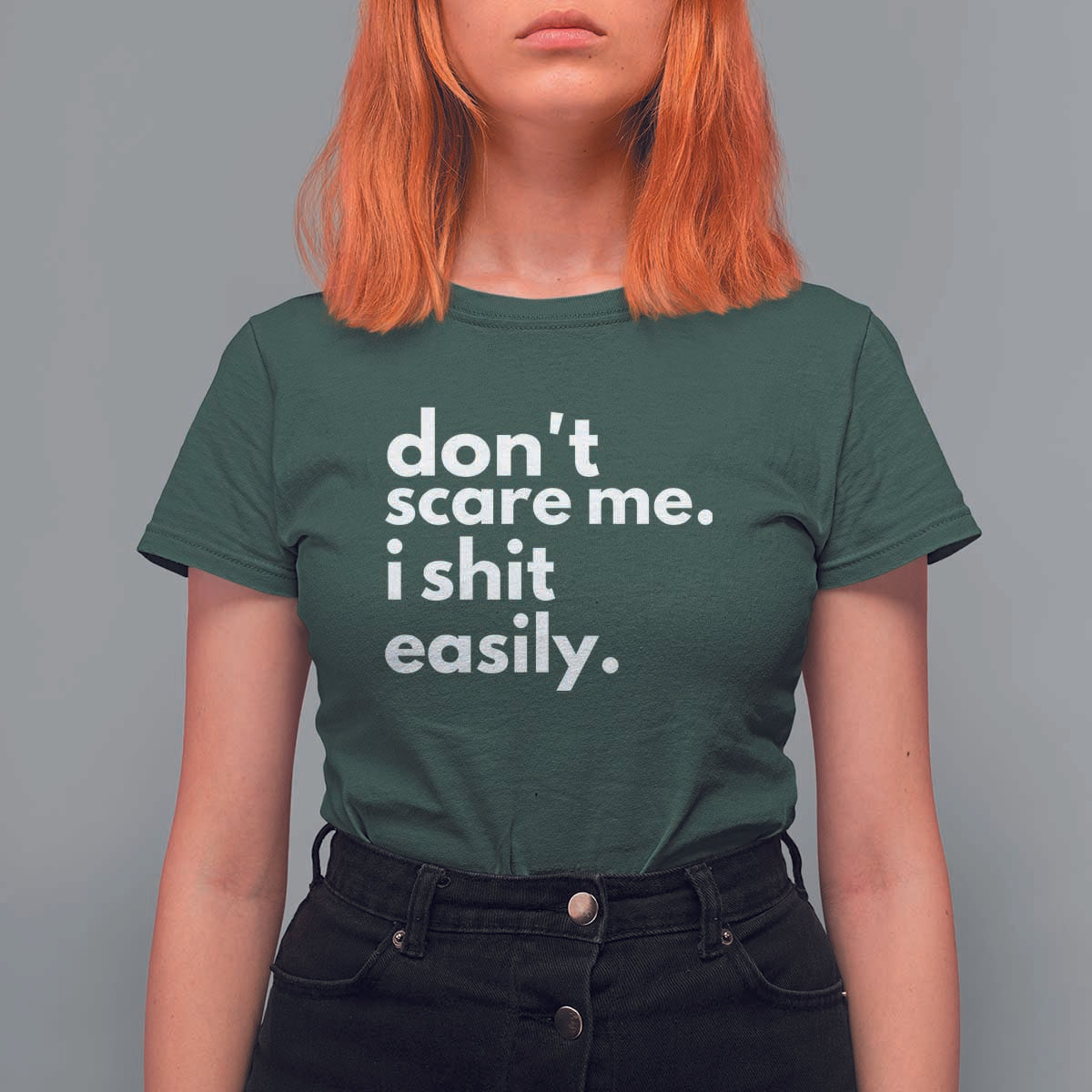 Funny Sarcastic Quote T Shirt For Women Don't Scare Me I Shit Easily - Wonder Print Shop