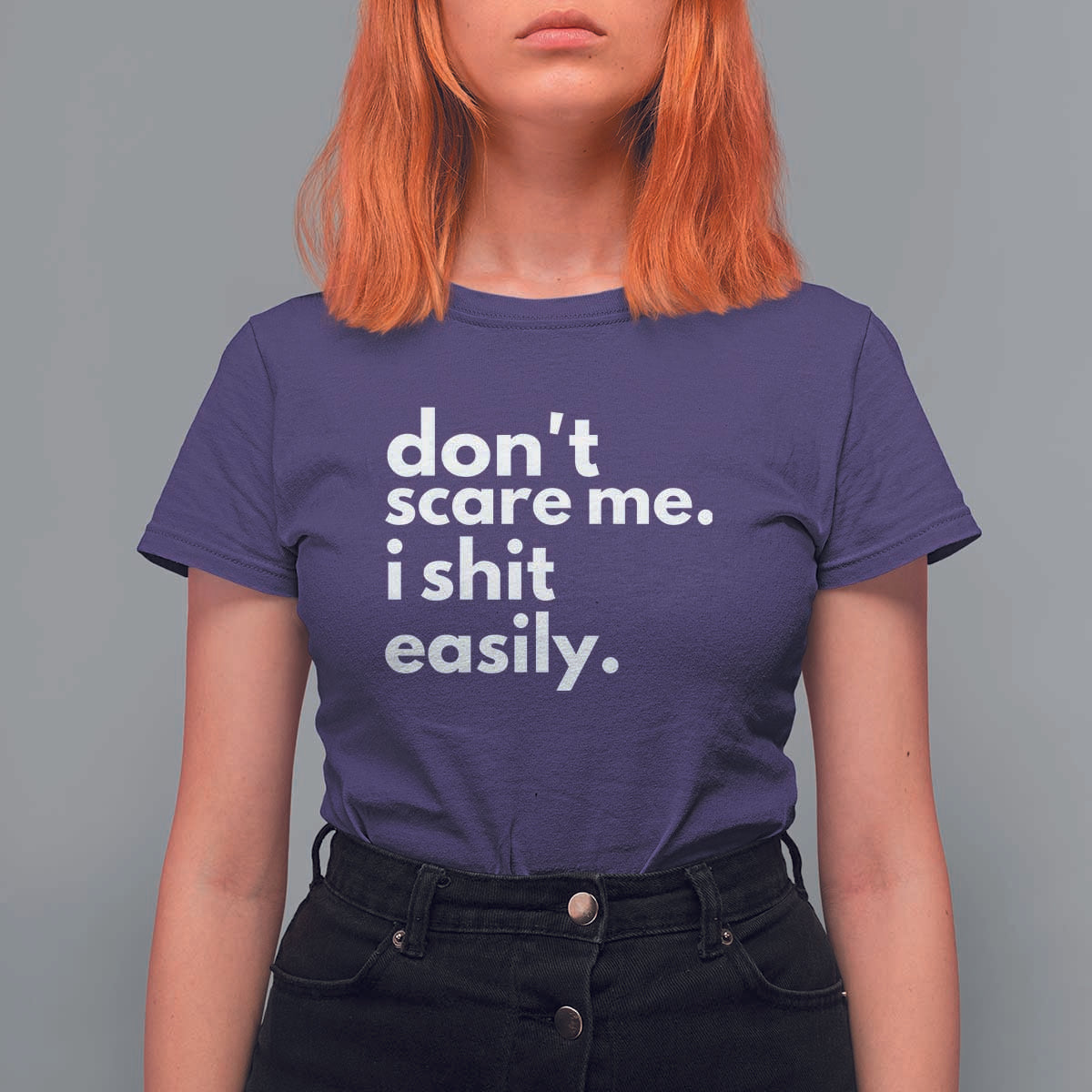 Funny Sarcastic Quote T Shirt For Women Don't Scare Me I Shit Easily - Wonder Print Shop