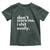 Funny Sarcastic Quote Toddler T Shirt Don't Scare Me I Shit Easily