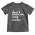 Funny Sarcastic Quote Toddler T Shirt Don't Scare Me I Shit Easily